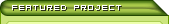 This image contains the graphical title of the Featured Project floating window.